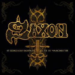 Saxon : St. George's Day Sacrifice - Live in Machester